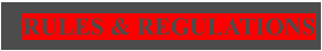 RULES & REGULATIONS