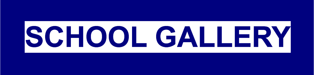SCHOOL GALLERY